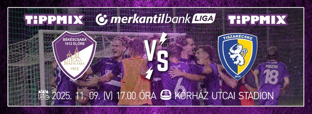 Békéscsaba 1912 Előre - Tiszakécskei LC