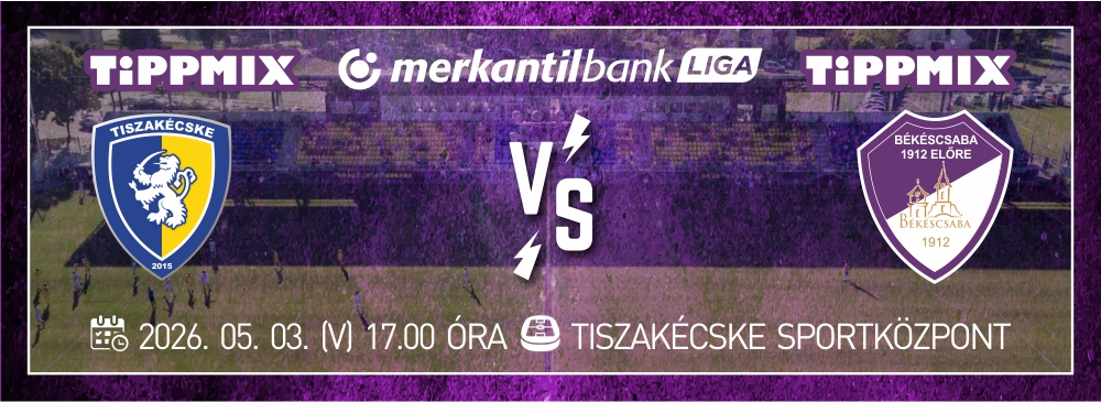 Tiszakécskei LC - Békéscsaba 1912 Előre